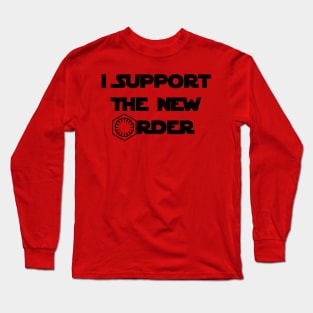 I Support The New Order - First Order Edition Long Sleeve T-Shirt